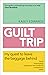 Guilt Trip: My Quest to Lea...