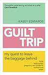 Guilt Trip: My Qu...