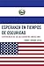 Esperanza en tiempos de oscuridad: Experiencia de un Salvadore-o Americano (Spanish Edition)