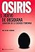 OSIRIS. EL HUEVO DE OBSIDIANA (Spanish Edition)