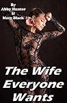 The Wife Everyone Wants: A Collection of Five Explicit Hot Wife Stories