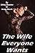 The Wife Everyone Wants: A Collection of Five Explicit Hot Wife Stories