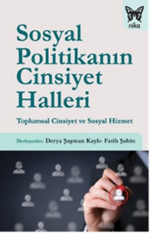 Sosyal Politikanın Cinsiyet Halleri - Toplumsal Cinsiyet ve Sosyal Hizmet