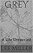 Grey: A Life Unraveled (Tap...