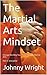 The Martial Arts Mindset: C...