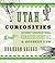 Utah Curiosities by Brandon Griggs