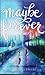Maybe Forever by Kimberly Joy Villanueva