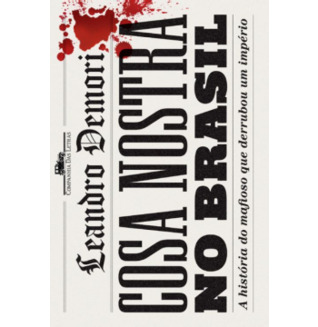 Cosa Nostra no Brasil: A História do Mafioso que Derrubou um Império (Paperback)