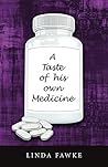A Taste of his own Medicine by Linda Fawke