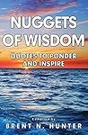 Nuggets of Wisdom: Quotes to Ponder and Inspire Nuggets of Wisdom: Quotes to Ponder and Inspire