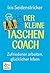 Der kleine Taschencoach: Zufriedener arbeiten - glücklicher leben (German Edition)