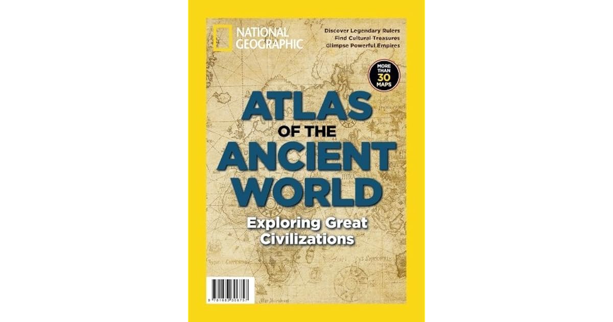 National Geographic Atlas of the Ancient World Exploring Great