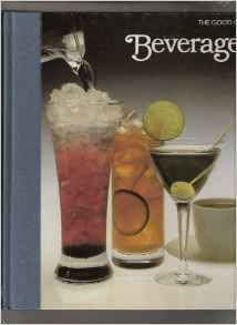 Beverages (The Good Cook Techniques & Recipes Series)
