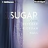 Sugar by Deirdre Riordan Hall