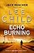Echo Burning by Lee Child Echo Burning by Lee Child