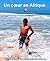 Un cœur en Afrique: Histoires d'amitiés particulières