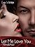 Let Me Love You by Evy Winter