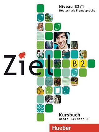 Ziel B2 Paket Kursbuch Und Arbeitsbuch 1 Mit Lerner Audio Cd Cd Rom By Rosa Maria Dallapiazza Ziel B2 Paket Kursbuch Und Arbeitsbuch 1 Mit Lerner Audio Cd Cd Rom By Rosa Maria Dallapiazza