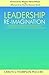 LEADERSHIP RE-IMAGINATION A PRIMER OF PRINCIPLES AND PRACTICES