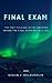 Final Exam: The Only Colleg...