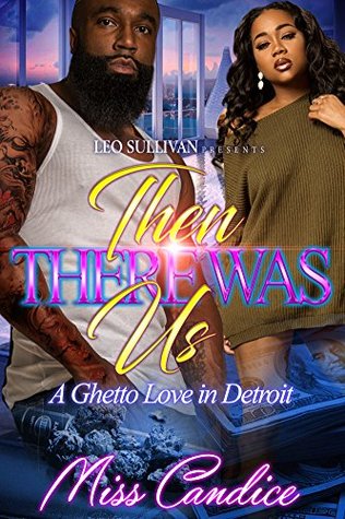 Then There Was Us: A Ghetto Love In Detroit (Kindle Edition)