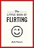 The Little Book of Flirting