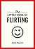 The Little Book of Flirting by Sadie Cayman
