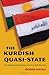 The Kurdish Quasi-State: Development and Dependency in Post-Gulf War Iraq (Modern Intellectual and Political History of the Middle East)