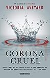 Corona cruel by Victoria Aveyard