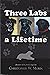 Three Labs a Lifetime
