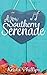 A (sorta) Southern Serenade...
