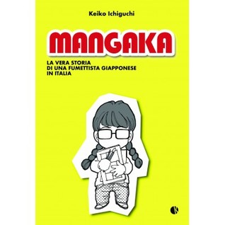 Mangaka. La vera storia di una fumettista giapponese in Italia.