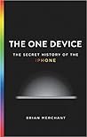 The One Device by Brian Merchant