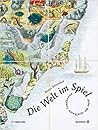 Die Welt im Spiel - Atlas der spielbaren Landkarten