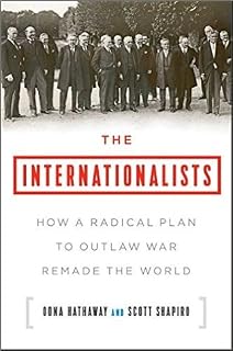 The Internationalists by Oona A. Hathaway