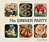 70s Dinner Party by Anna Pallai