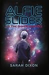 Alfie Slider vs the Shapeshifter (Alfie Slider, #1) Alfie Slider vs the Shapeshifter (Alfie Slider, #1)