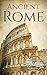 Ancient Rome: A History Fro...