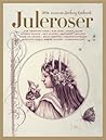 Juleroser 2016 by Herborg Kråkevik