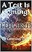 A Test Is Coming! by Travis Wayne Goodsell