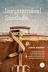 Insustentável Saudade by Jorge  Afonso