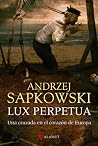 Lux perpetua by Andrzej Sapkowski