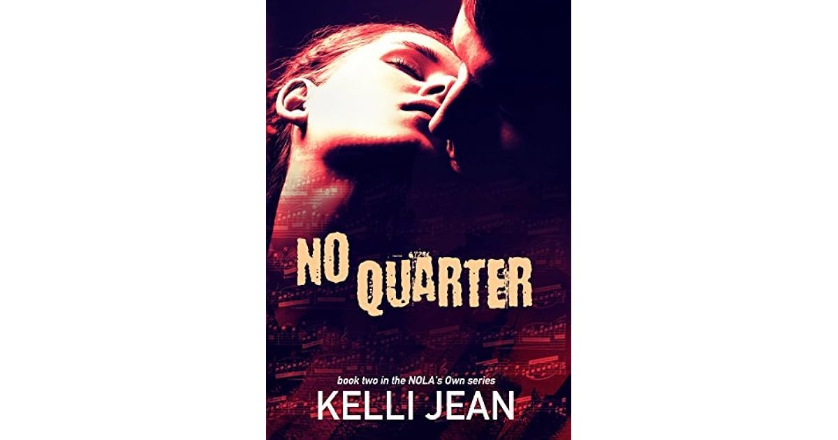 No Quarter (NOLA's Own 2) by Kelli Jean