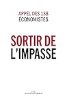 Sortir de l'impasse: Appel des 138 économistes (LIENS QUI LIBER) (French Edition)