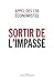 Sortir de l'impasse: Appel des 138 économistes (LIENS QUI LIBER) (French Edition)
