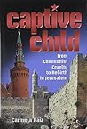 Captive Child: From Communist Cruelty, to Rebirth in Jerusalem