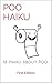 Poo Haiku: Haiku about Poo