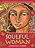 Soulful Woman Guidance Cards: Nurturance, Empowerment & Inspiration for the Feminine Soul