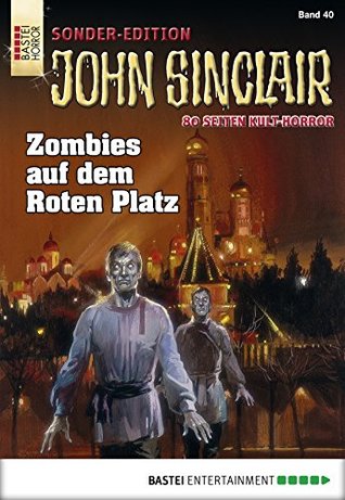 John Sinclair Sonder-Edition 40: Zombies auf dem Roten Platz (German Edition)