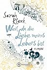 Weil du die Liebe meines Lebens bist by Sarah Kleck